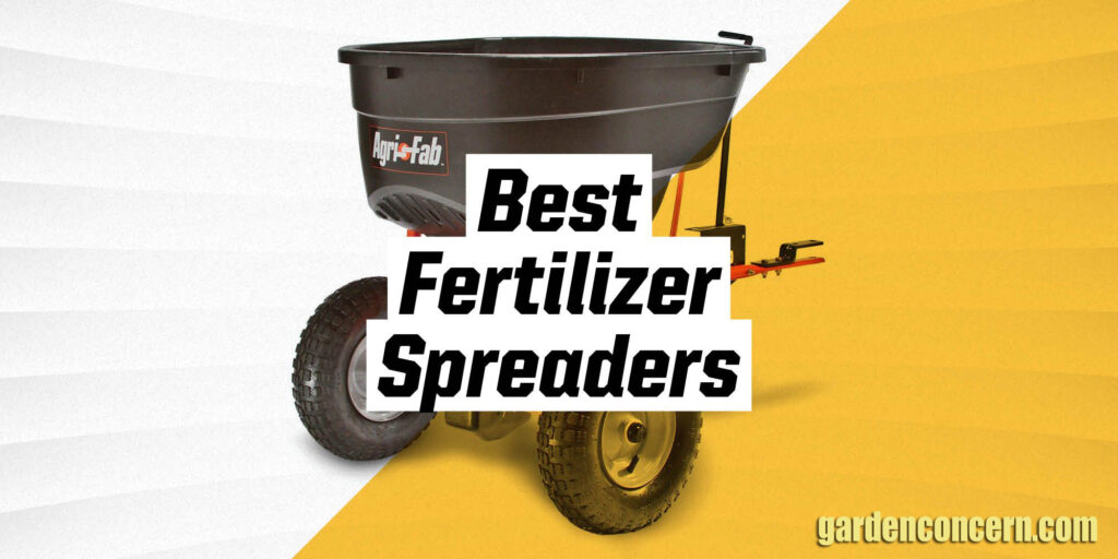 Best Fertilizer Spreaders